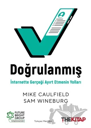 Doğrulanmış: İnternette Gerçeği Ayırt Etmenin Yolları – Mike Caulfield, Sam Wineburg – The Kitap kitap kapağı