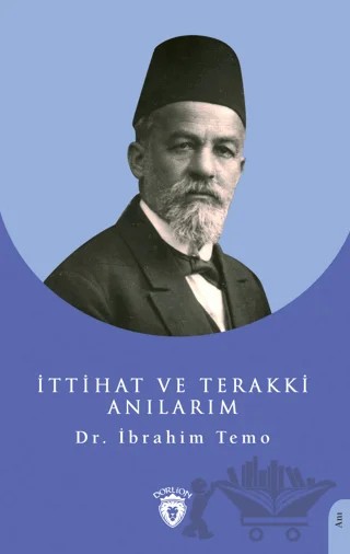 İttihat ve Terakki Anılarım – İbrahim Temo – Dorlion Yayınları kitap kapağı