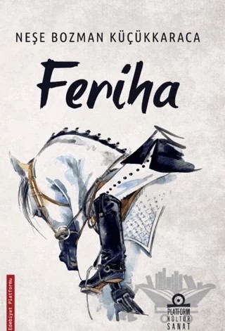 Feriha – Neşe Bozman Küçükkaraca – Platform Kültür Sanat Yayınları kitap kapağı