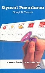 Siyasal Pazarlama Stratejik Bir Yaklaşım – Esen Gürbüz, Mehmet Emin İnal – Nobel Yayın kitap kapağı