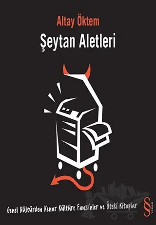 Şeytan Aletleri Fanzinler ve Öteki Kitaplar – Altay Öktem – Everest Yayınları kitap kapağı