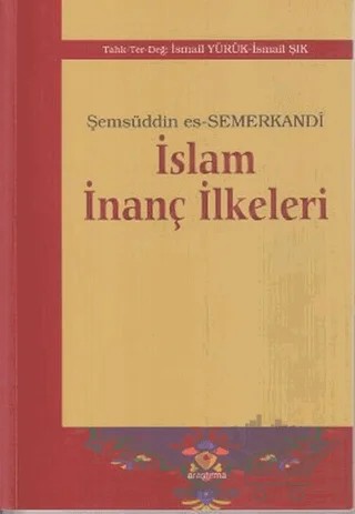İslam İnanç İlkeleri – Şemsüddin es-Semerkandi – Araştırma Yayınları kitap kapağı