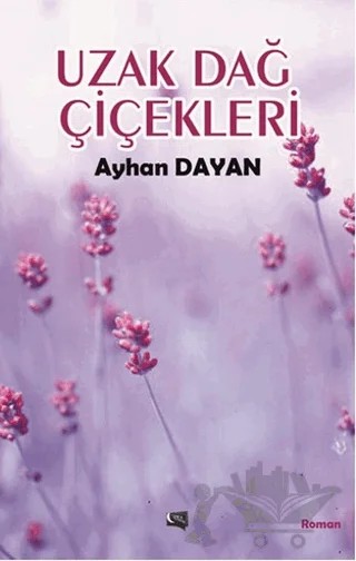 Uzak Dağ Çiçekleri – Ayhan Dayan – Gece Kitaplığı kitap kapağı