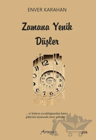 Zamana Yenik Düşler – Enver Karahan – Armoni Yayıncılık kitap kapağı