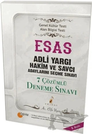 ESAS Adli Yargı Hakim ve Savcı Adaylarını Seçme Sınavı 7 Çözümlü Deneme Sınavı – Elife Uğur – Pelikan Tıp Teknik Yayıncılık kitap kapağı