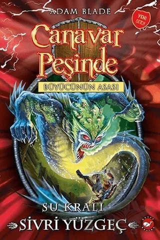 Canavar Peşinde 53 - Su Kralı Sivri Yüzgeç – Adam Blade – Beyaz Balina Yayınları kitap kapağı