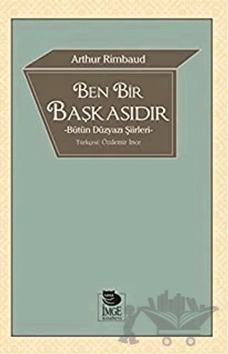 Ben Bir Başkasıdır Bütün Düzyazı Şiirleri – Arthur Rimbaud – İmge Kitabevi Yayınları kitap kapağı