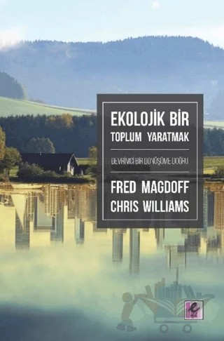 Ekolojik Bir Toplum Yaratmak – Chris Williams, Fred Magdoff – Efil Yayınevi kitap kapağı