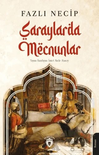 Saraylarda Mecnunlar – Fazlı Necip – Dorlion Yayınları kitap kapağı