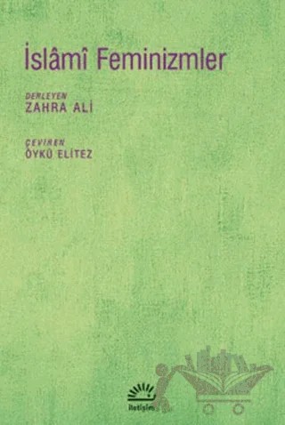 İslami Feminizmler – Zahra Ali – İletişim Yayınevi kitap kapağı