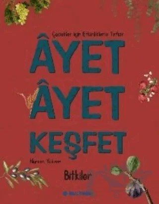 Ayet Ayet Keşfet - Bitkiler – Nurcan Yıldırım – Multibem Yayınları kitap kapağı
