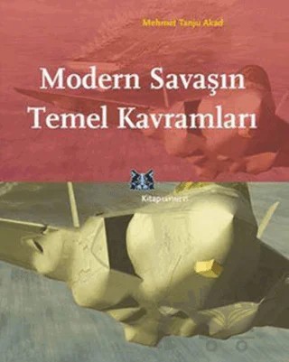 Modern Savaşın Temel Kavramları – Mehmet Tanju Akad – Kitap Yayınevi kitap kapağı