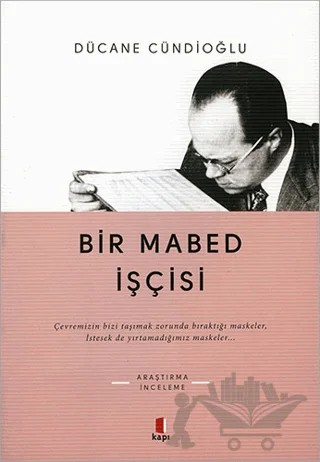 Bir Mabed İşçisi – Dücane Cündioğlu – Kapı Yayınları kitap kapağı