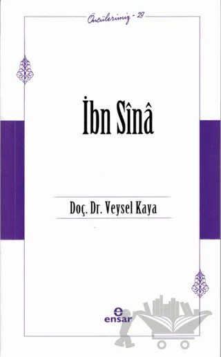 İbn Sina (Öncülerimiz-29) – Veysel Kaya – Ensar Neşriyat kitap kapağı