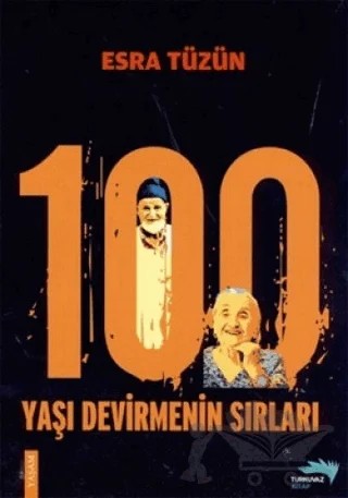 100 Yaşı Devirmenin Sırları – Esra Tüzün – Turkuvaz Kitap kitap kapağı