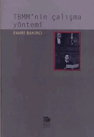 TBMM’nin Çalışma Yöntemi – Fahri Bakırcı – İmge Kitabevi Yayınları kitap kapağı