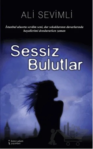 Sessiz Bulutlar – Ali Sevimli – İkinci Adam Yayınları kitap kapağı
