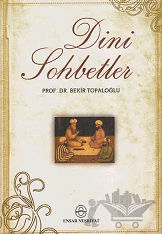 Dini Sohbetler – Bekir Topaloğlu – Ensar Neşriyat kitap kapağı