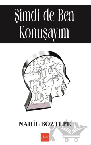 Şimdi de Ben Konuşayım – Nahil Boztepe – Atakar Yayıncılık kitap kapağı