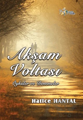 Akşam Voltası – Hatice Hantal – Kültür Ajans Yayınları kitap kapağı