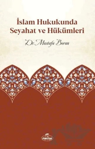 İslam Hukukunda Seyahat ve Hükümleri – Mustafa Boran – Ravza Yayınları kitap kapağı