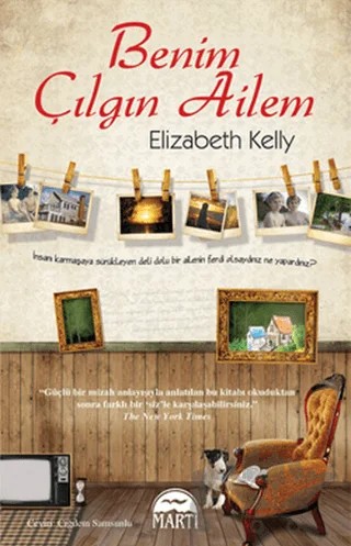 Benim Çılgın Ailem – Elizabeth Kelly – Martı Yayınları kitap kapağı