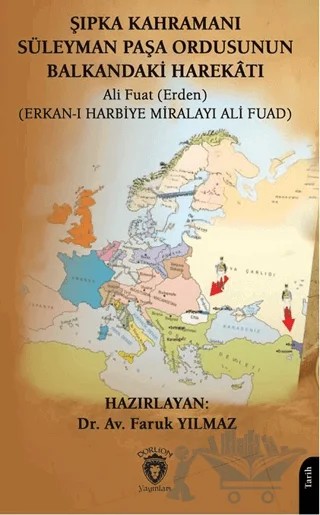 Şıpka Kahramanı Süleyman Paşa Ordusunun Balkandaki Harekâtı – Ali Fuat – Dorlion Yayınları kitap kapağı