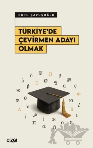 Türkiye’de Çevirmen Adayı Olmak – Ebru Çavuşoğlu – Çizgi Kitabevi Yayınları kitap kapağı