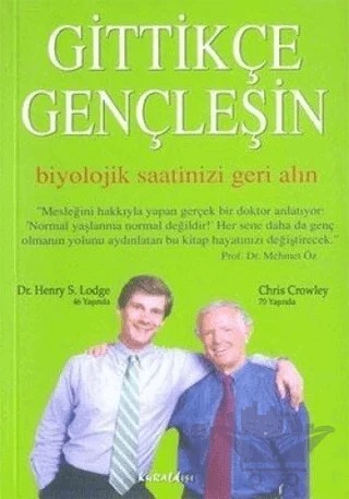 Gittikçe Gençleşin Biyolojik Saatinizi Geri Alın – Henry S. Lodge – Kuraldışı Yayınevi kitap kapağı