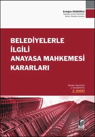 Belediyelerle İlgili Anayasa Mahkemesi Kararları – Erdoğan Dedeoğlu – Adalet Yayınevi kitap kapağı