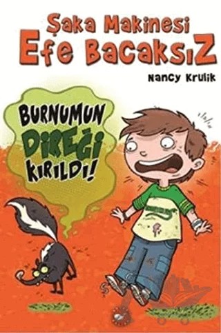 Şaka Makinesi Efe Bacaksız 4. Kitap: Burnumun Direği Kırıldı – Nancy Krulik – Beyaz Balina Yayınları kitap kapağı
