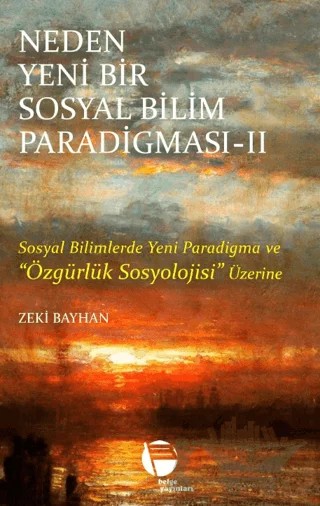 Neden Yeni Bir Sosyal Bilim Paradigması 2. Cilt – Zeki Bayhan – Belge Yayınları kitap kapağı
