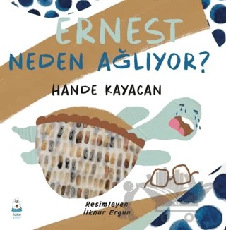 Ernest Neden Ağlıyor? – Hande Kayacan – Luna Çocuk Yayınları kitap kapağı