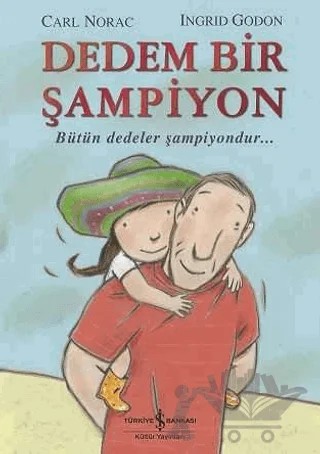 Dedem Bir Şampiyon – Carl Norac – İş Bankası Kültür Yayınları kitap kapağı