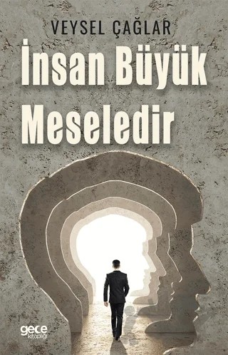 İnsan Büyük Meselidir – Veysel Çağlar – Gece Kitaplığı kitap kapağı