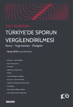 Tüm YönleriyleTürkiye'de Sporun Vergilendirilmesi Kanun – Yargı Kararları – Özelgeler – Recep Çetin – Seçkin Yayıncılık kitap kapağı