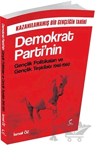 Demokrat Parti`nin Gençlik Politikaları ve Gençlik Teşkilatı 1946 1960 – İsmail Öz – C Planı Yayınları kitap kapağı