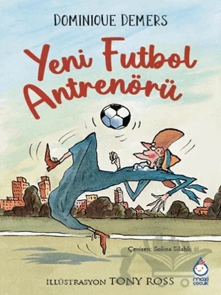 Yeni Futbol Antrenörü – Dominique Demers – Maxi Yayıncılık kitap kapağı