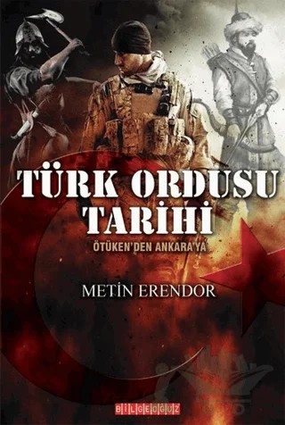 Türk Ordusu Tarihi – Metin Erendor – Bilgeoğuz Yayınları kitap kapağı