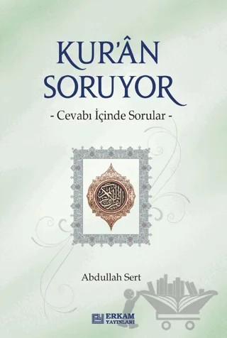 Kur'an Soruyor – Abdullah Sert – Erkam Yayınları kitap kapağı