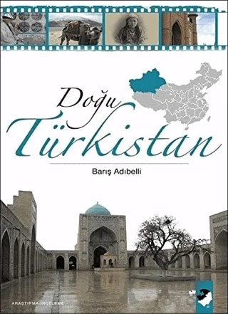 Doğu Türkistan – Barış Adıbelli – IQ Kültür Sanat Yayıncılık kitap kapağı