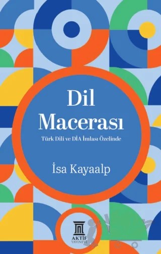 Dil Macerası – İsa Kayaalp – Aktif Yayınevi kitap kapağı