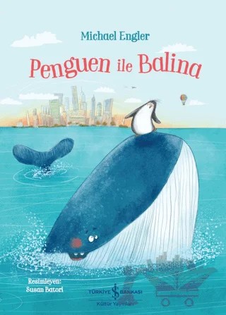 Penguen ile Balina – Michael Engler – İş Bankası Kültür Yayınları kitap kapağı