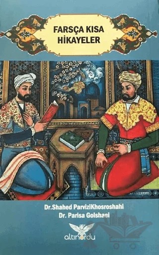 Farsça Kısa Hikayeler – Parisa Golshaei, Shahed Parvizikhosroshahi – Altınordu Yayınları kitap kapağı