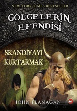 Gölgelerin Efendisi 4 - Skandiya’yı Kurtarmak – John Flanagan – Beyaz Balina Yayınları kitap kapağı
