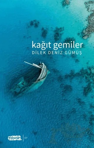 Kağıt Gemiler – Dilek Deniz Gümüş – Tebeşir Yayınları kitap kapağı