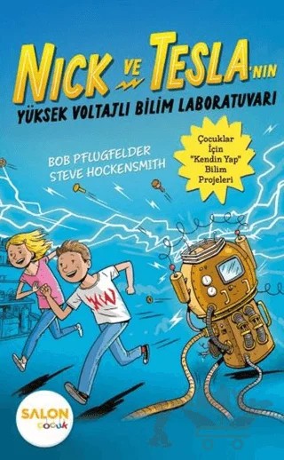 Nick ve Tesla’nın Yüksek Voltajlı Bilim Laboratuvarı – Bob Pflugfelder, Steve Hockensmith – Salon Yayınları - Çocuk kitap kapağı