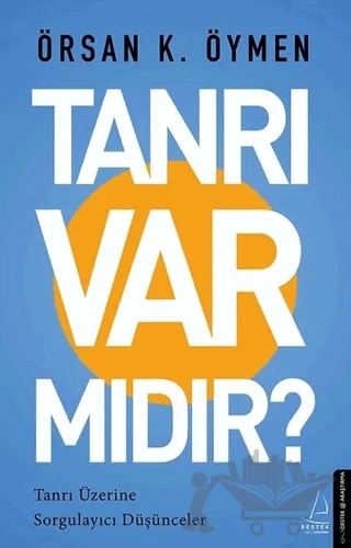 Tanrı Var Mıdır? – Örsan K. Öymen – Destek Yayınları kitap kapağı