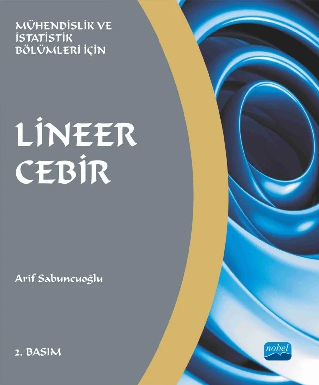 LİNEER CEBİR - Mühendislik ve İstatistik Bölümleri İçin – Arif Sabuncuoğlu – Nobel Akademik Yayıncılık kitap kapağı