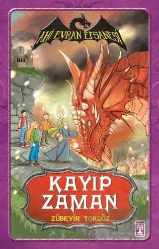 Ahi Evran Efsanesi - Kayıp Zaman – Zübeyir Tokgöz – İlk Genç Timaş kitap kapağı